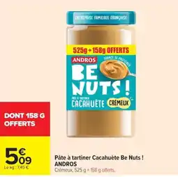 Carrefour ANDROS Pâte à tartiner Cacahuète Be Nuts ! offre