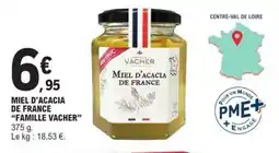 E.Leclerc FAMILLE VACHER MIEL D'ACACIA offre