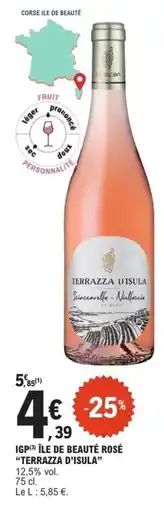 E.Leclerc TERRAZZA D'ISULA IGP ÎLE DE BEAUTÉ ROSÉ offre