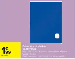 Carrefour CARREFOUR Cahier avec pochettes offre