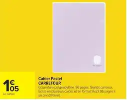 Carrefour CARREFOUR Cahier Pastel offre