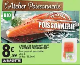 E.Leclerc L'Atelier Poissonnerie 2 Pavés de Saumon BIO offre