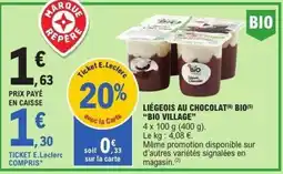 E.Leclerc BIO VILLAGE Liégeois au chocolat offre
