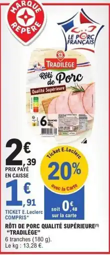 E.Leclerc TRADILÈGE Rôti de Porc offre