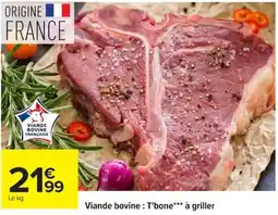 Carrefour Viande bovine : T'bone*** à griller offre