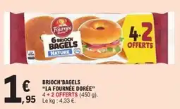 E.Leclerc LA FOURNÉE DORÉE BRIOCH' BAGELS offre