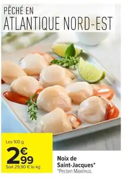 Carrefour Noix de Saint-Jacques* offre