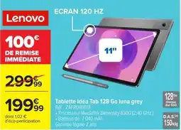 Carrefour Lenovo Tablette Idéa Tab 128 Go luna grey offre