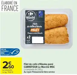Carrefour CARREFOUR Le Marché Filet de colin d'Alaska pané offre