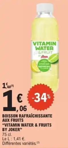 E.Leclerc VITAMIN WATER & FRUITS BY JOKER offre