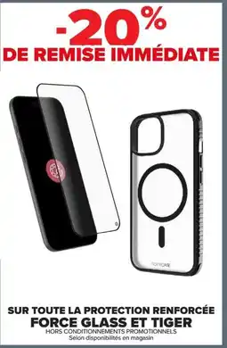 Carrefour Sur toute la protection renforcee forceglass et tiger offre