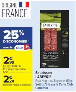 Carrefour LABEYRIE Saucisson offre