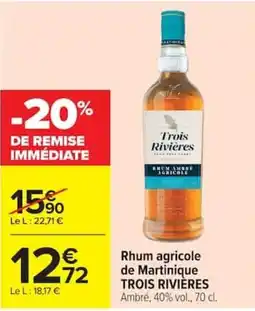 Carrefour Trois Rivieres Rhum agricole offre