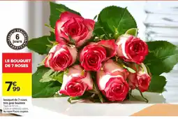 Carrefour LE BOUQUET DE 7 ROSES offre
