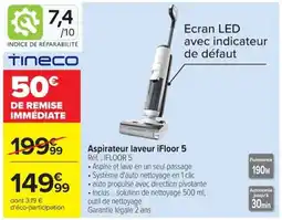 Carrefour TINECO Aspirateur laveur iFloor 5 offre