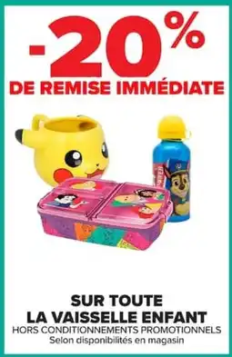 Carrefour Sur toute la vaisselle enfant offre