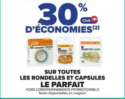 Carrefour Le Parfait sur toutes les rondelles et capsules le parfait offre