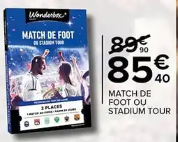 Carrefour Wonderbox Match de foot ou Stadium tour offre