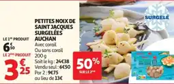 Auchan AUCHAN PETITES NOIX DE SAINT JACQUES offre