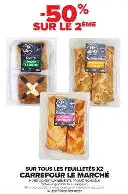 Carrefour Market Carrefour Le Marché Feuilletés offre