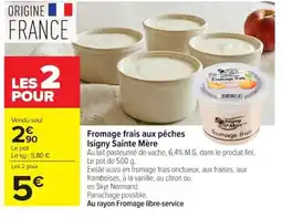 Carrefour Market Isigny Sainte Mère Fromage frais aux pêches offre