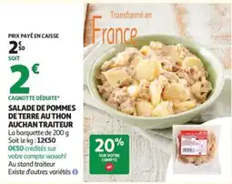Auchan AUCHAN TRAITEUR SALADE DE POMMES DE TERRE AU THON offre