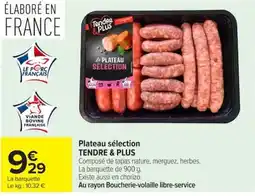 Carrefour Market Tendre & Plus Plateau sélection offre