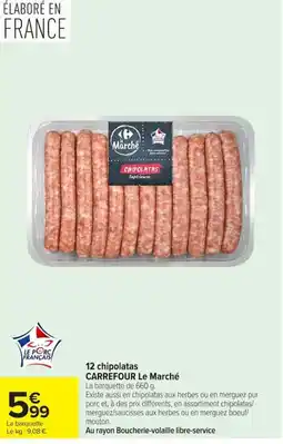 Carrefour Market CARREFOUR Le Marché Chipolatas offre