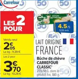 Carrefour Market Carrefour Classic' Bûche de chèvre offre
