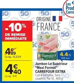 Carrefour Market Carrefour Extra Jambon Le Supérieur offre