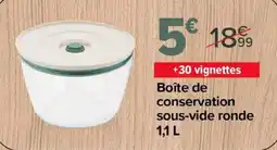 Carrefour Market Boîte de conservation sous-vide ronde offre