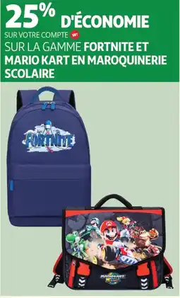 Auchan Sur la gamme fortnite et mario kart en maroquinerie scolaire offre