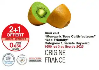 Monoprix Monoprix kiwi vert “tous cultiv’acteurs” “bee friendly” offre