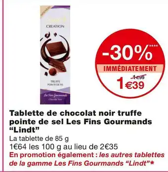 Monoprix Lindt tablette de chocolat noir truffe pointe de sel les fins gourmands offre