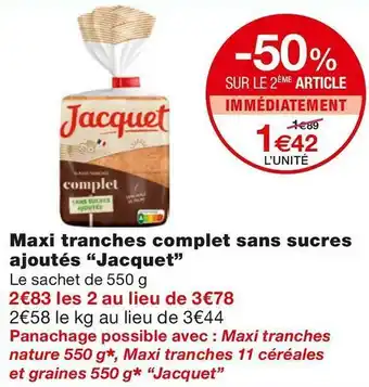 Monoprix Jacquet maxi tranches complet sans sucres ajoutés offre