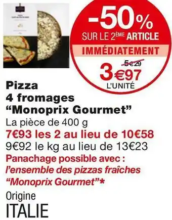 Monoprix Monoprix gourmet pizza 4 fromages offre