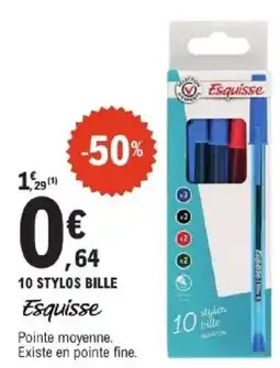 E.Leclerc ESQUISSE 10 stylos bille offre
