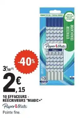 E.Leclerc PAPER MATE 10 effaceurs - réécriveurs "magic+" offre