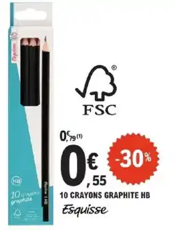 E.Leclerc ESQUISSE 10 crayons graphite hb offre