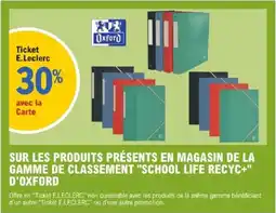 E.Leclerc OXFORD Sur les produits présents en magasin de la gamme de classement "school life recyc+" offre