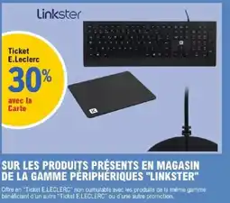 E.Leclerc LINKSTER Sur les produits presents en magasin de la gamme périphériques offre