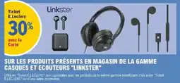 E.Leclerc LINKSTER Sur les produits présents en magasin de la gamme casques et ecouteurs offre
