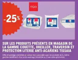 E.Leclerc TISSAIA Sur les produits présents en magasin de la gamme couette, oreiller, traversin et protection literie anti-acariens offre