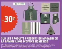 E.Leclerc HOMESIDE Sur les produits présents en magasin de la gamme linge d'office offre