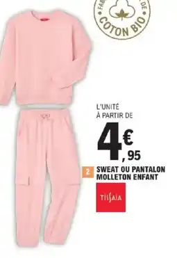 E.Leclerc TISSAIA Sweat ou pantalon molleton enfant offre