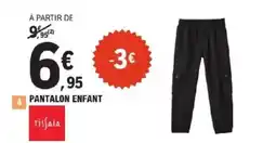E.Leclerc TISSAIA Pantalon enfant offre