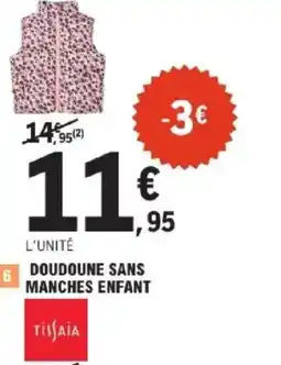 E.Leclerc TISSAIA Doudoune sans manches enfant offre