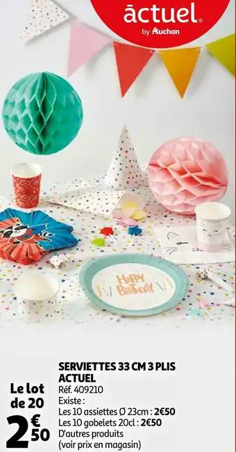 Auchan Actuel serviettes 33 cm 3 plis offre