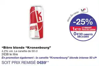 Monoprix Kronenbourg Bière blonde offre