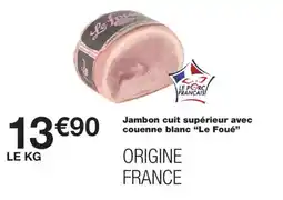 Monoprix Le Foué Jambon cuit supérieur offre